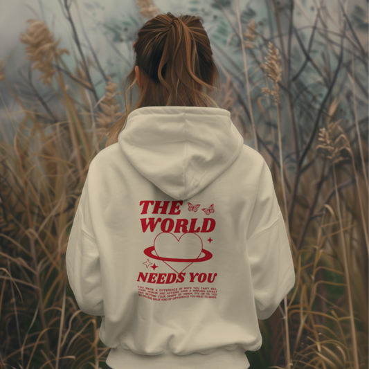 The World Needs You Hoodie